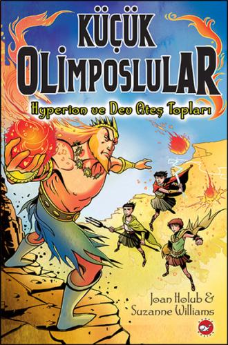 Küçük Olimposlular 4 / Hyperion ve Dev Ateş Topları