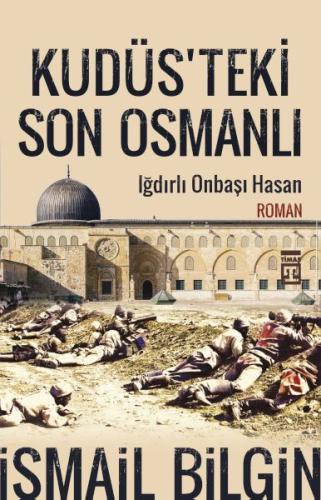 Kudüsteki Son Osmanlı İsmail Bilgin