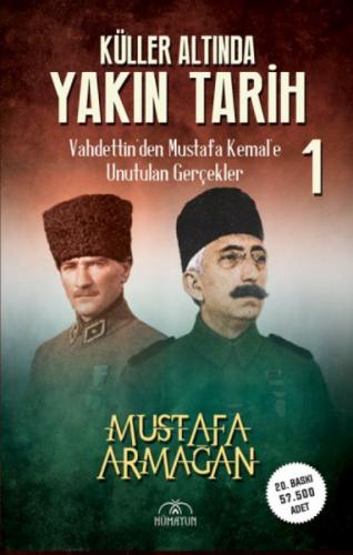 Küller Altında Yakın Tarih 1 - Vahdettin’den Musta Mustafa Armağan
