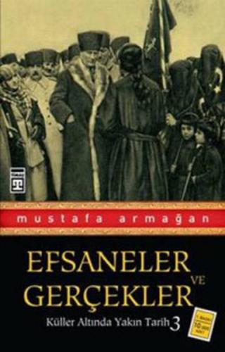 Küller Altında Yakın Tarih 3 - Efsaneler ve Geçekler