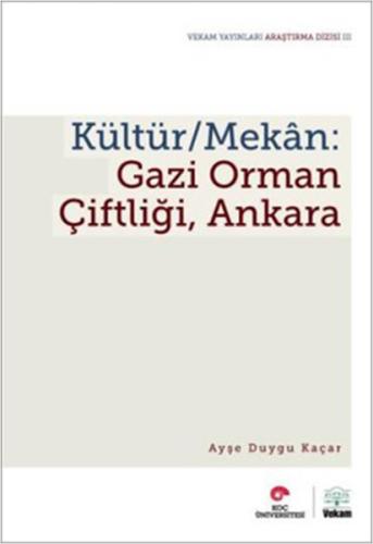 Kültür/Mekân: Gazi Orman Çiftliği, Ankara