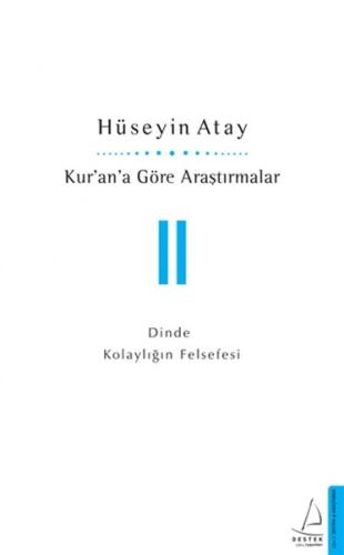 Kur’an’a Göre Araştırmalar II - Dinde Kolaylığın Felsefesi
