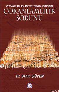 Kur’an’ın Anlaşılması ve Yorumlanmasında Çokanlamlılık Sorunu