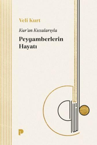 Kur`an Kıssalarıyla Peygamberlerin Hayatı