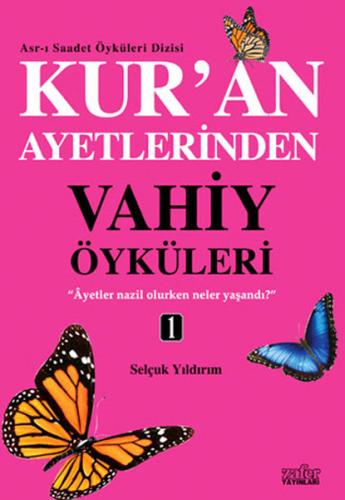 Kuran Ayetlerinden Vahiy Öyküleri 1
