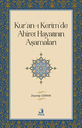 Kur'an-ı Kerim'de Ahiret Hayatının Aşamaları Zeynep Ceran