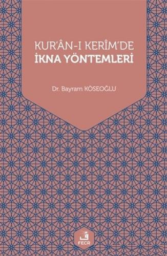 Kur'an-ı Kerim'de İkna Yöntemleri Bayram Köseoğlu