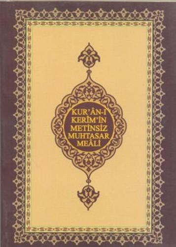 Kur'an-ı Kerim'in Metinsiz Muhtasar Meali (Cep Boy)