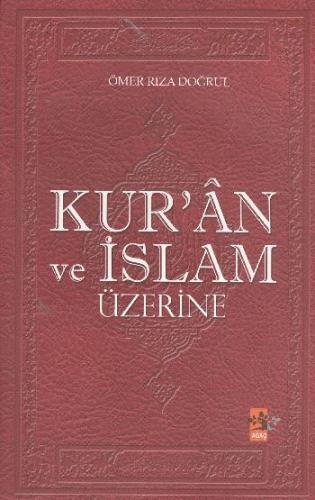 Kur'an ve İslam Üzerine %17 indirimli Ömer Rıza Doğrul