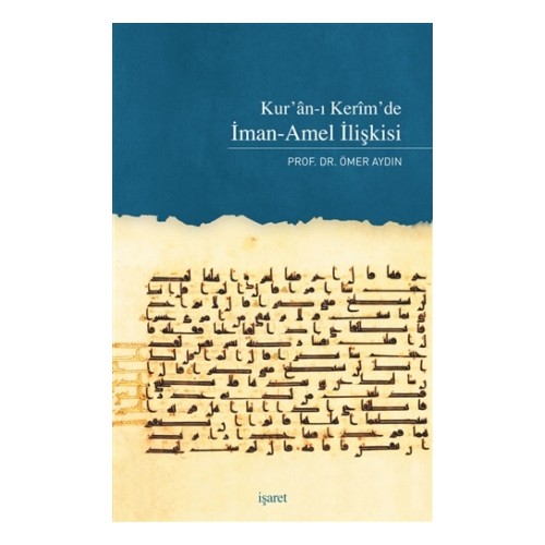 Kur'an'ı Kerim'de İman-Amel İlişkisi %12 indirimli Ömer Aydın