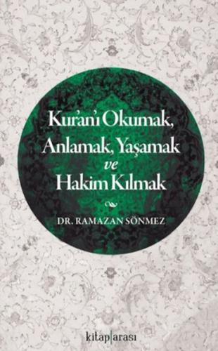 Kur'an'ı Okumak, Anlamak, Yaşamak ve Hakim Kılmak