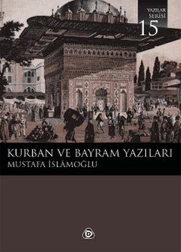 Kurban ve Bayram Yazıları Mustafa İslamoğlu