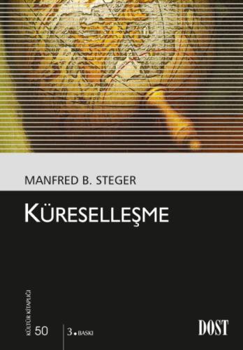 Küreselleşme (Kültür Kitaplığı 50) Manfred B. Steger
