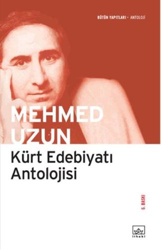 Kürt Edebiyatı Antolojisi %12 indirimli Mehmed Uzun