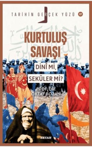 Kurtuluş Savaşı Dini Mi, Seküler Mi? Oktay Bozan