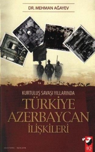 Kurtuluş Savaşı Yıllarında Türkiye Azerbaycan İlişkileri Mehman Ağayev