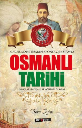 Kurtuluştan İtibaren Kronolojik Sırayla Osmanlı Tarihi Bora İyiat