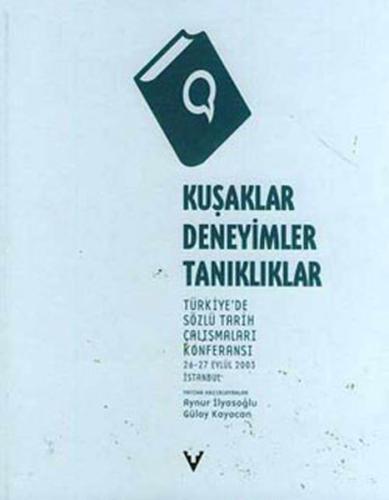Kuşaklar, Deneyimler, Tanıklıklar  Türkiye'de Sözlü Tarih Çalışmaları Konferansı