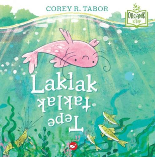 Laklak Tepetaklak (Organik Kitap) Corey R. Tabor