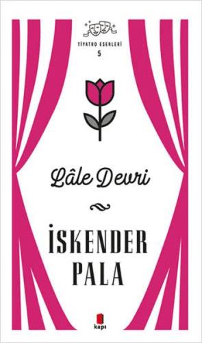 Lale Devri - Tiyatro Eserleri 5