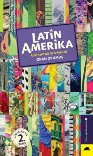 Latin Amerika - Alternatif Bir Gezi Rehberi Okan Okumuş