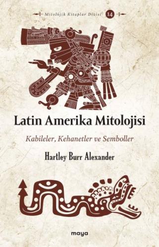 Latin Amerika Mitolojisi Hartley Burr Alexander
