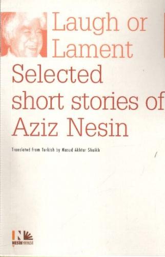 Laugh or Lament Selected Short Stories of Aziz Nesin Kolektif