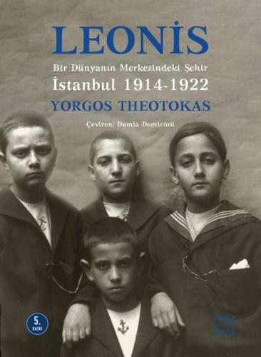 Leonis  Bir Dünyanın Merkezindeki Şehir: İstanbul 1914-1922