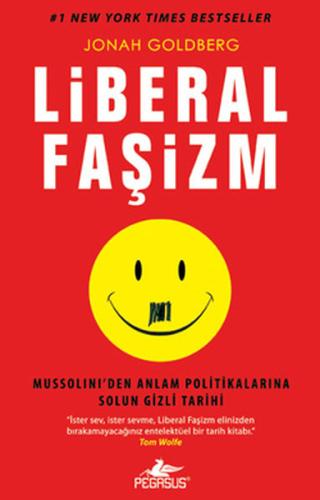 Liberal Faşizm  Mussolini'den Anlam Politikalarına Solun Gizli Tarihi