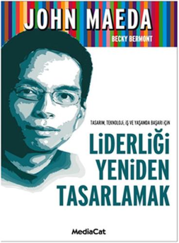 Liderliği Yeniden Tasarlamak  Tasarım, Teknoloji, İş ve Yaşamda Başarı İçin