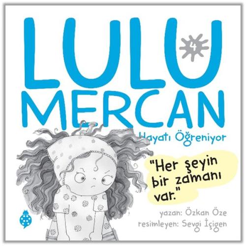 Lulu Mercan Hayatı Öğreniyor-4 Her Şeyin Bir Zamanı Var Özkan Öze