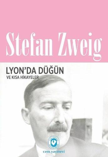 Lyon'da Düğün - Ve Kısa Hikayeler Stefan Zweig