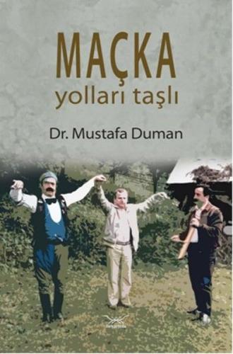 Maçka Yoları taştan Mustafa Duman