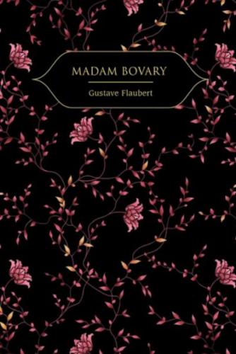 Madam Bovary (Altın Yaldızlı - Ciltli) Gustave Flaubert