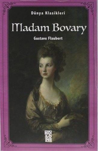 Madam Bovary - Dünya Klasikleri Gustava Flaubert