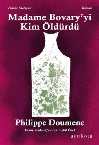 Madame Bovary' yi Kim Öldürdü? Philippe Doumenc