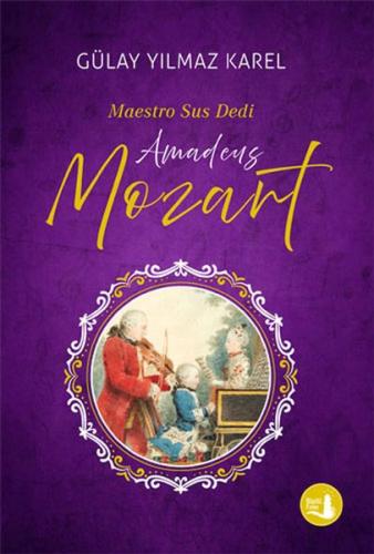 Maestro Sus Dedi - Amadeus Mozart %10 indirimli Gülay Yılmaz Karel