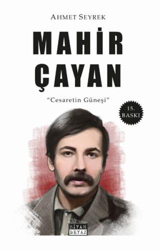 Mahir Çayan - Cesaretin Güneşi %16 indirimli Ahmet Seyrek