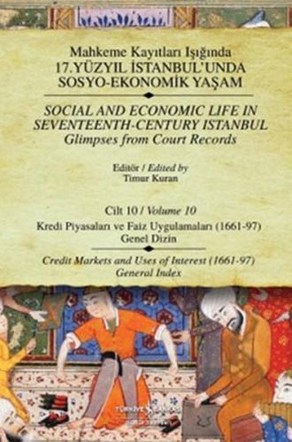 Mahkeme Kayıtları Işığında 17. Yüzyıl İstanbul'unda Sosyo Ekonomik Yaşam - Cilt:10 Kredi Piyasaları