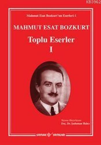 Mahmut Esat  Bozkurt Toplu Eserler 1