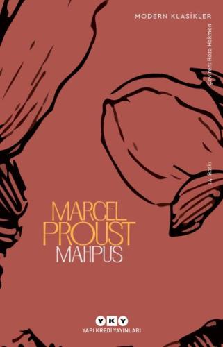 Mahpus - Kayıp Zamanın İzinde - Modern Klasikler Marcel Proust
