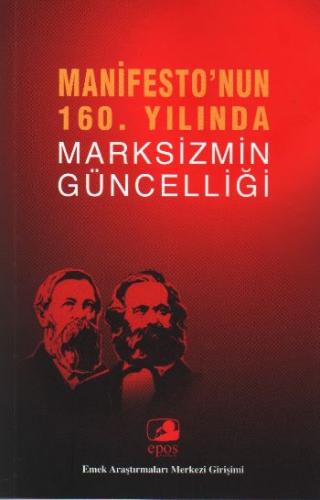 Manifesto'nun 160. Yılında Marksizmin Güncelliği Derleme