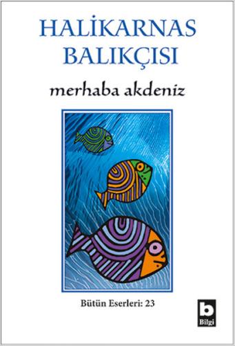 Marhaba Akdeniz - Bütün Eserleri - 23 Halikarnas Balıkçısı