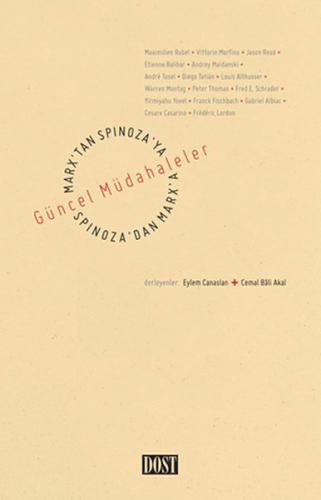 Marx'tan Spinoza'ya, Spinoza'dan Marx'a: Güncel Müdahaleler