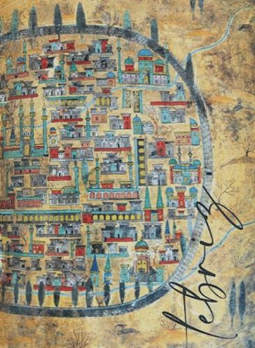 Matrakçı Nasuh’un Tebriz’İ