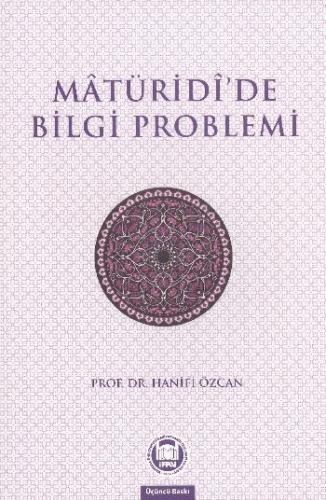 Maturidi'de Bilgi Problemi Hanifi Özcan