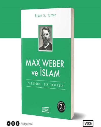 Max Weber ve İslam - Eleştirel Bir Yaklaşım - Toplum Serisi Bryan S. T