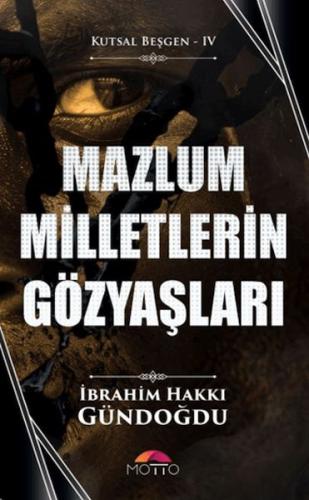 Mazlum Milletlerin Gözyaşları İbrahim Hakkı Gündoğdu
