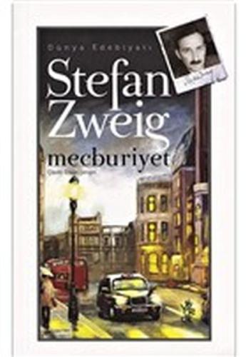Mecburiyet - Dünya Edebiyatı Stefan Zweig