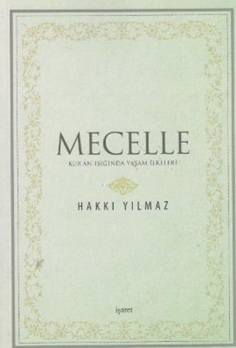 Mecelle  Kur'an Işığında Yaşam İlkeleri